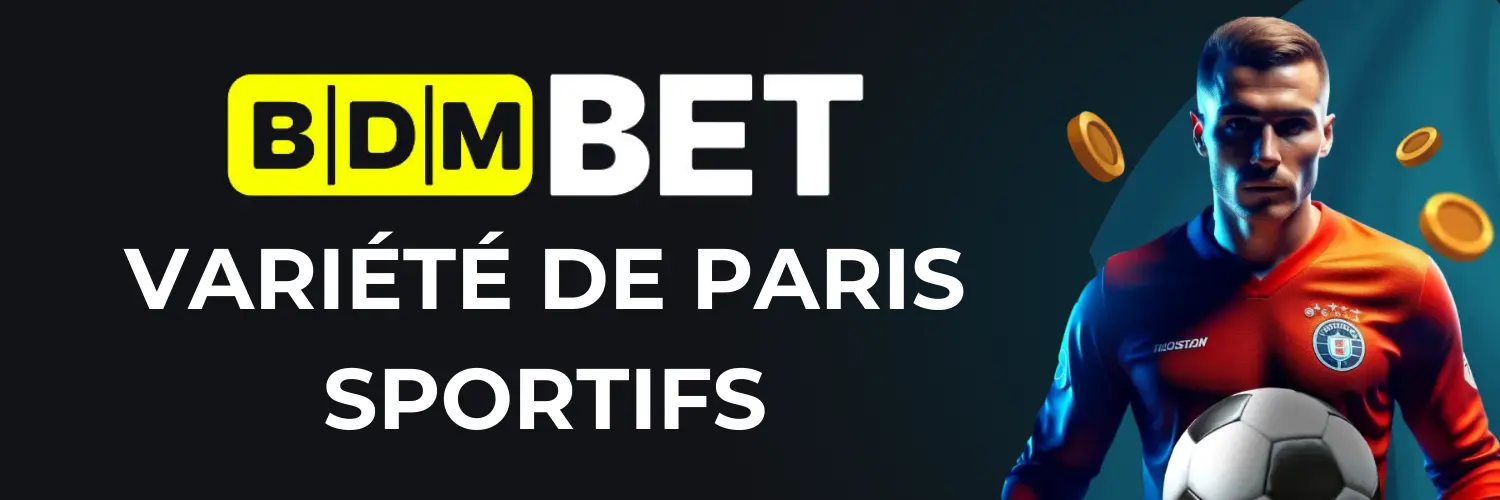 BDMbet - Variété de paris sportifs